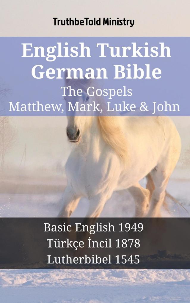 English Turkish German Bible - The Gospels - Matthew Mark Luke & John