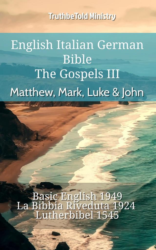 English Italian German Bible - The Gospels III - Matthew Mark Luke & John