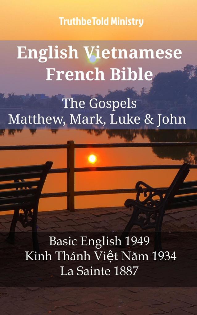 English Vietnamese French Bible - The Gospels - Matthew Mark Luke & John