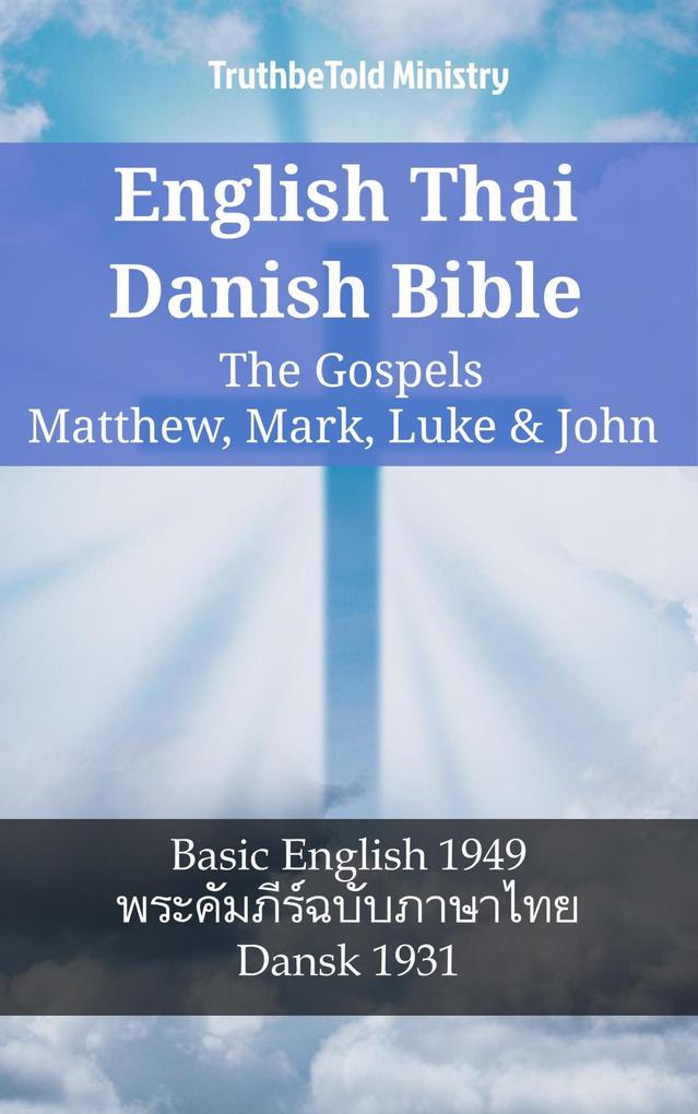 English Thai Danish Bible - The Gospels - Matthew Mark Luke & John