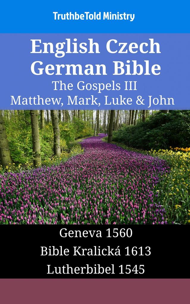 English Czech German Bible - The Gospels III - Matthew Mark Luke & John