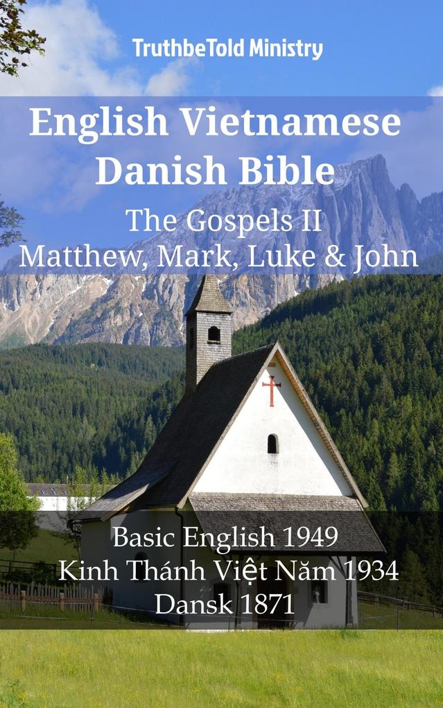 English Vietnamese Danish Bible - The Gospels II - Matthew Mark Luke & John