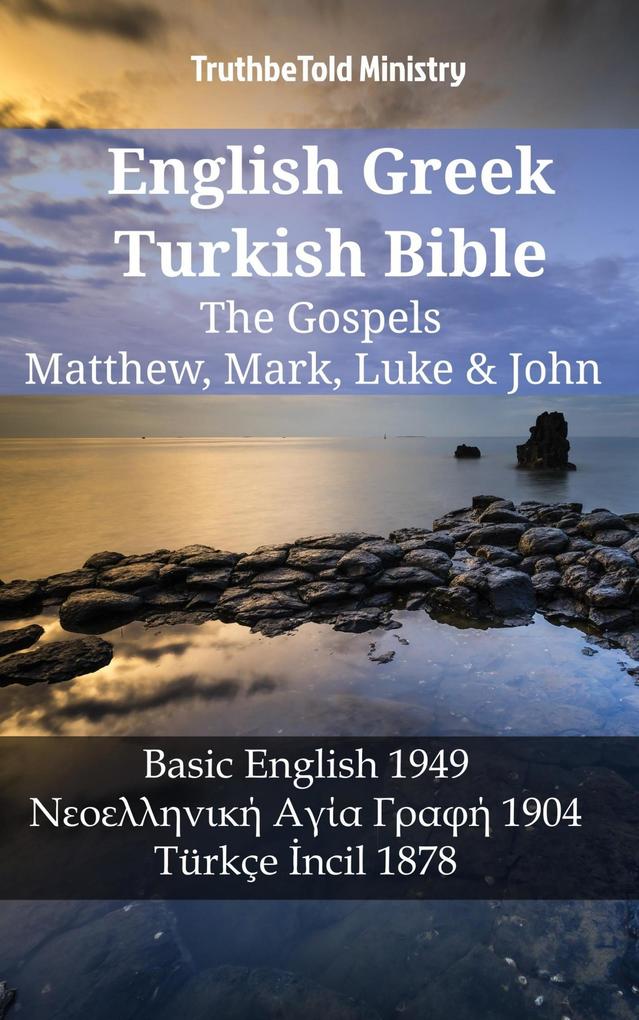 English Greek Turkish Bible - The Gospels - Matthew Mark Luke & John