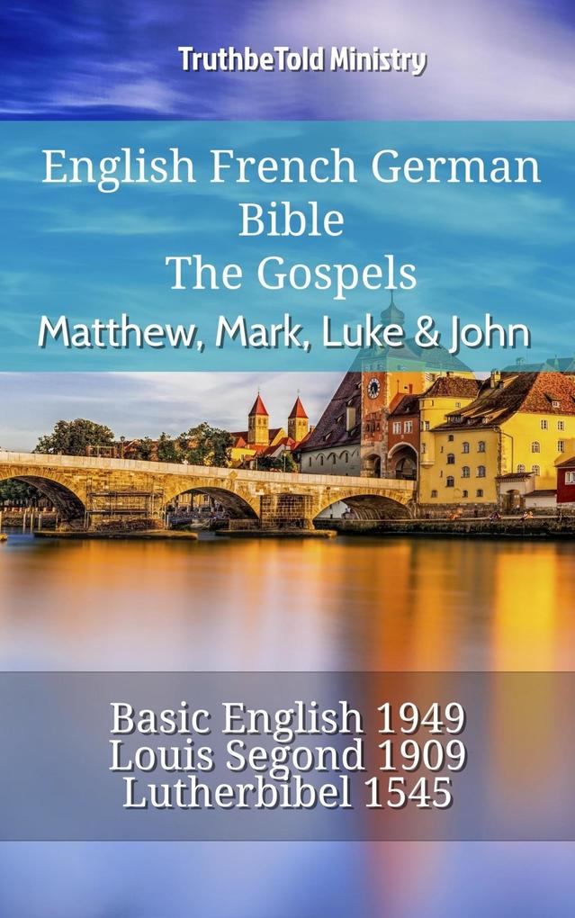 English French German Bible - The Gospels III - Matthew Mark Luke & John