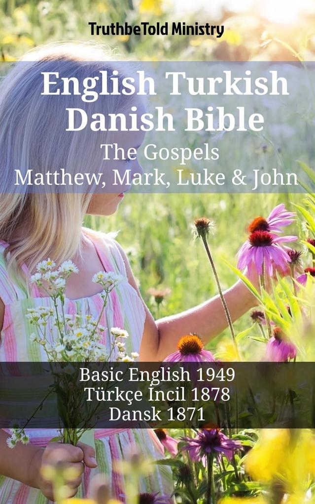 English Turkish Danish Bible - The Gospels - Matthew Mark Luke & John
