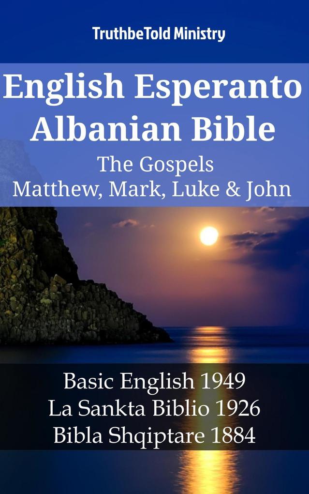 English Esperanto Albanian Bible - The Gospels - Matthew Mark Luke & John