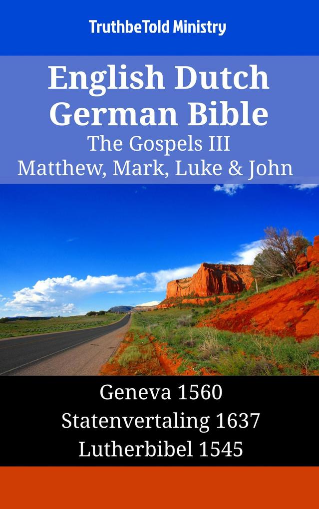 English Dutch German Bible - The Gospels III - Matthew Mark Luke & John