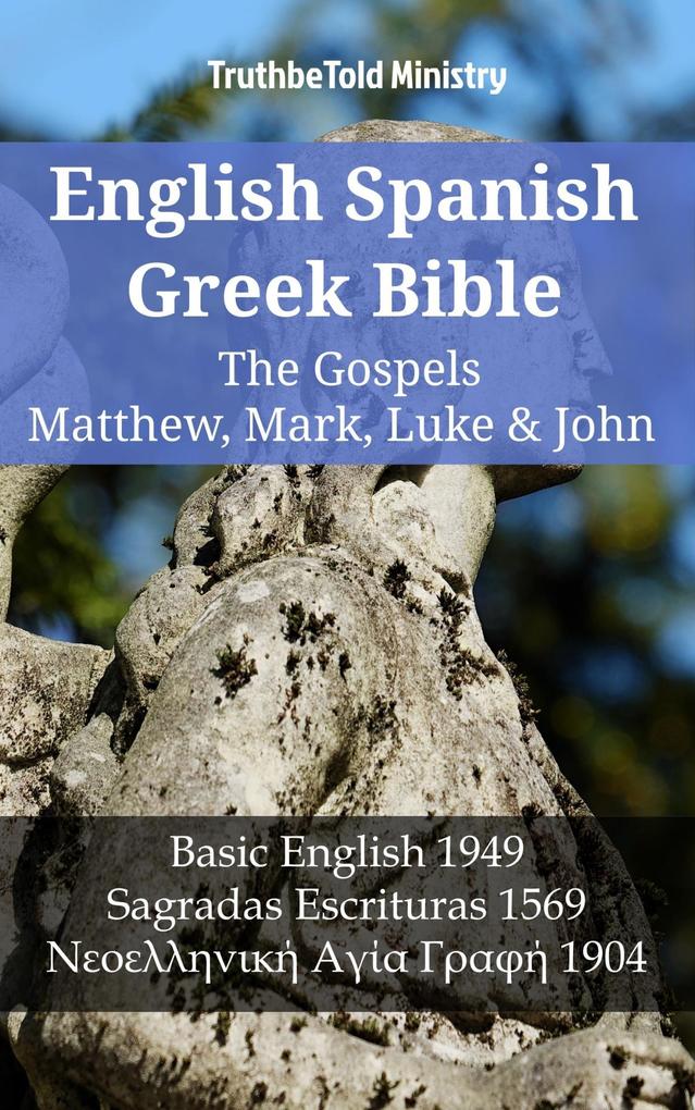 English Spanish Greek Bible - The Gospels II - Matthew Mark Luke & John