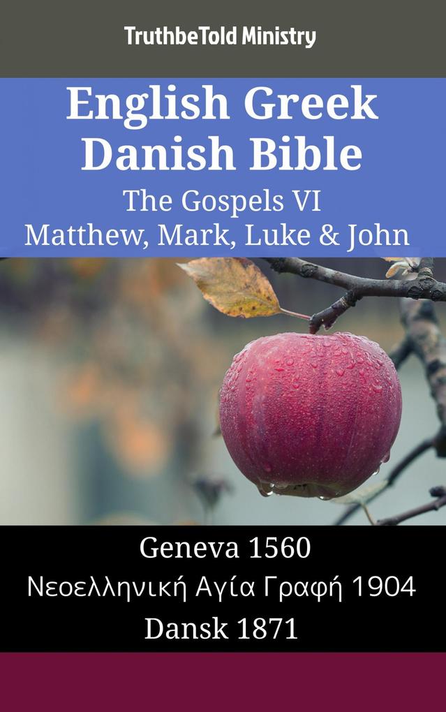 English Greek Danish Bible - The Gospels VI - Matthew Mark Luke & John