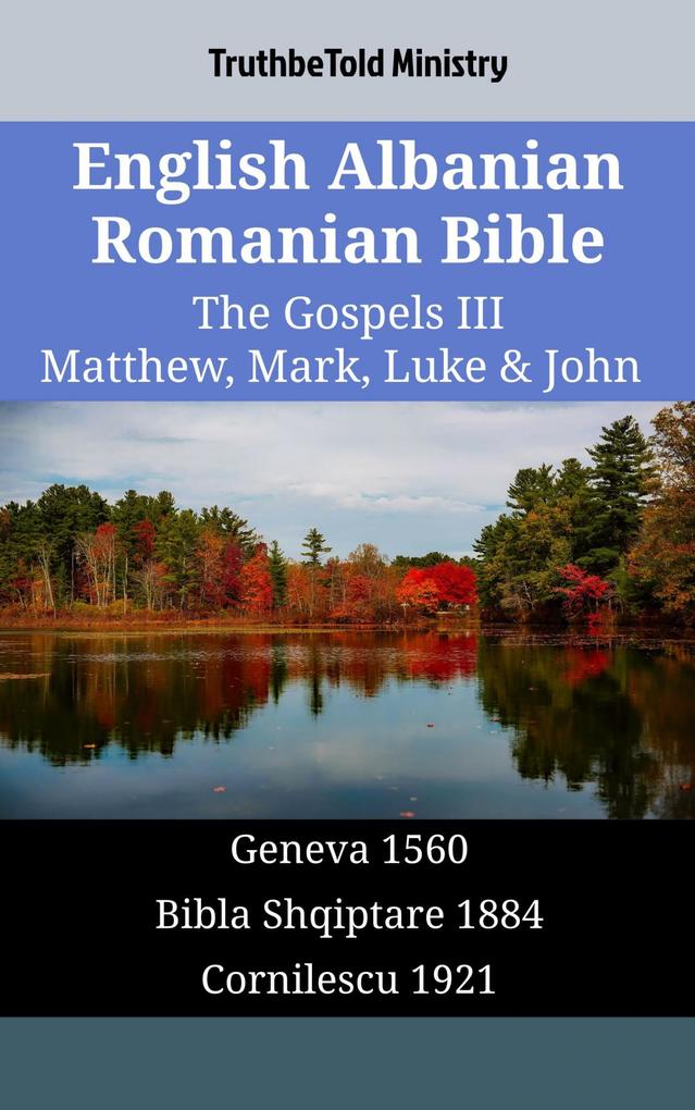 English Albanian Romanian Bible - The Gospels III - Matthew Mark Luke & John