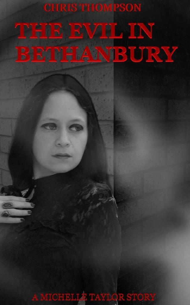 The Evil in Bethanbury: A Michelle Taylor Story (Michelle Taylor Stories #1)