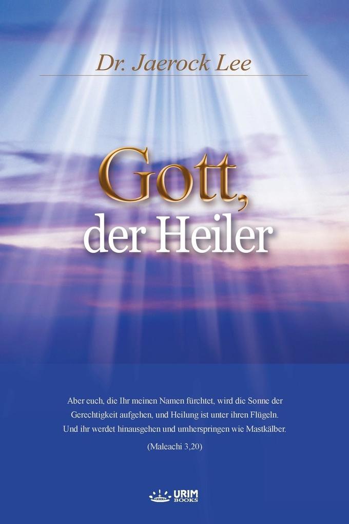 Gott der Heiler: God the Healer (German Edition)