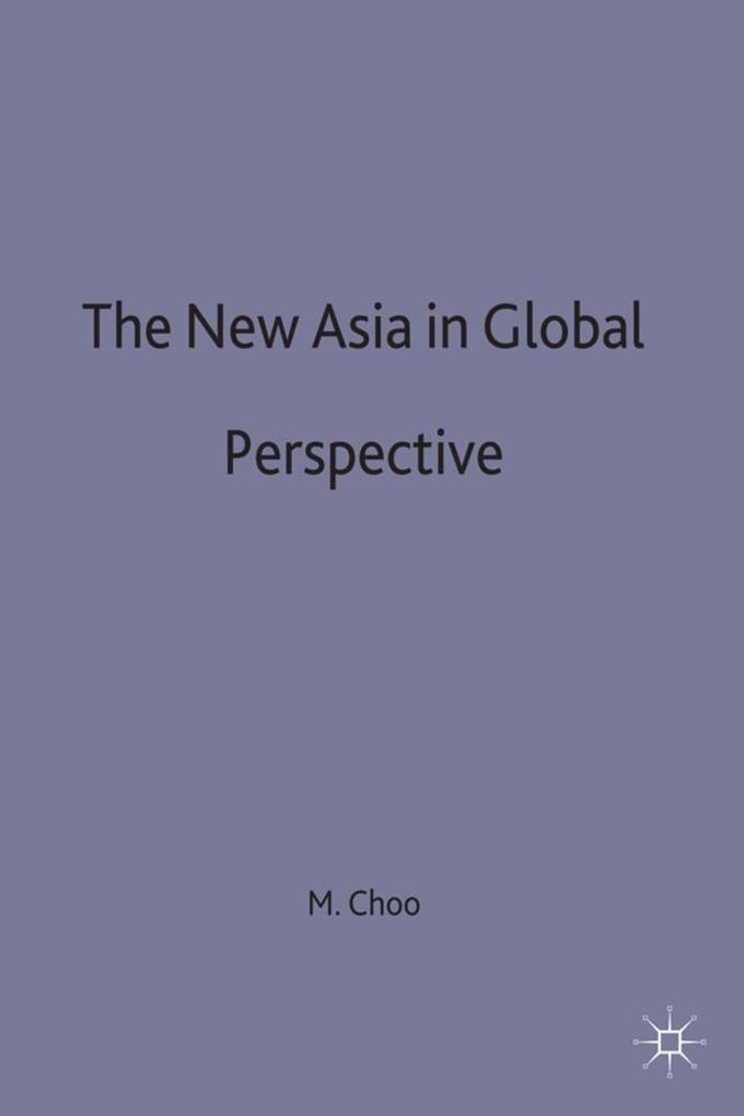 The New Asia in Global Perspective - M. Choo