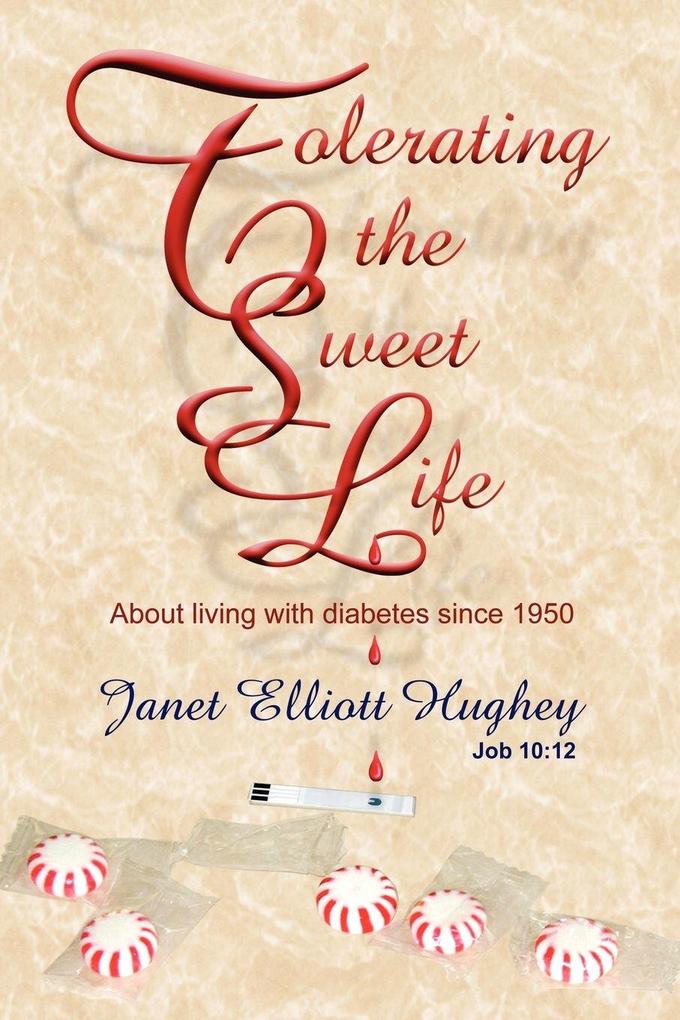 Tolerating the Sweet Life