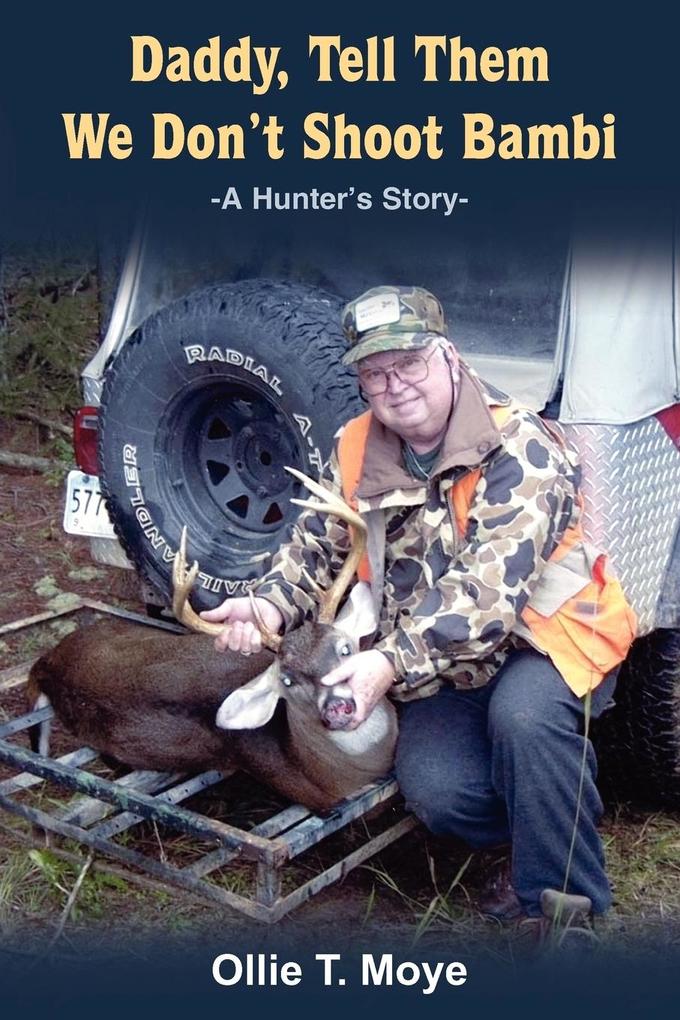 Daddy Tell Them We Don't Shoot Bambi