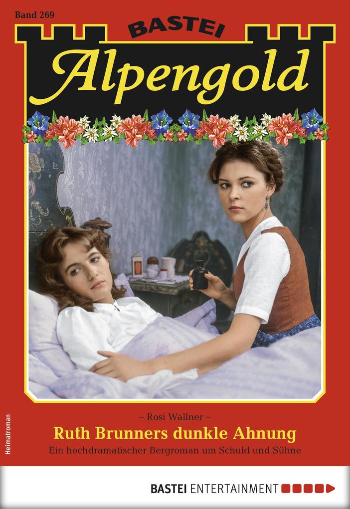 Alpengold 269 - Heimatroman
