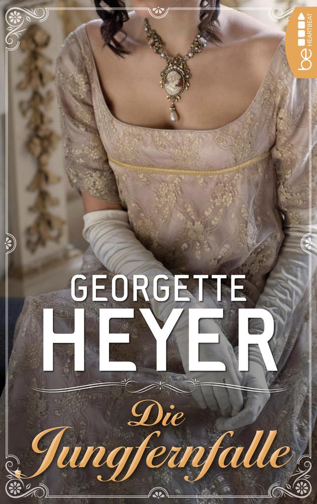 Georgette Heyer Die Jungfernfalle: 