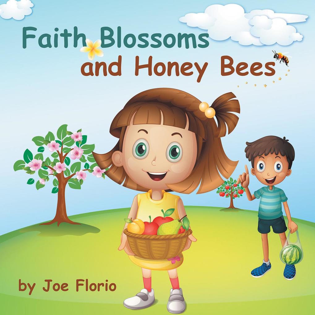 Faith Blossoms and Honey Bees