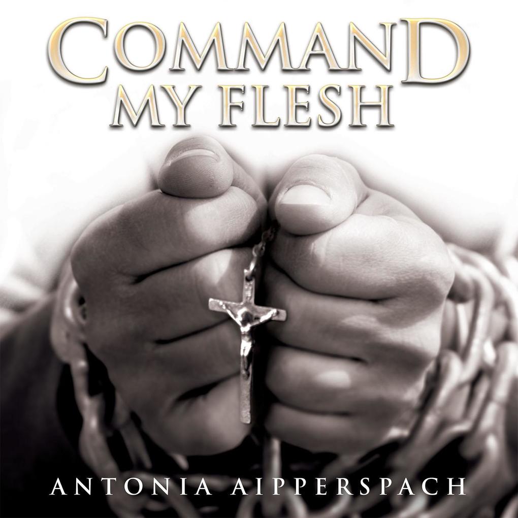Command My Flesh