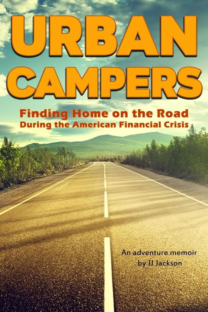 Urban Campers: Finding Home on the Road During the American Financial Crisis