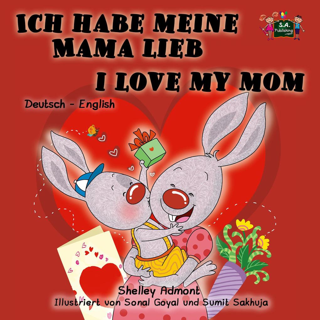 Ich habe meine Mama lieb  My Mom (German English Bilingual Collection)