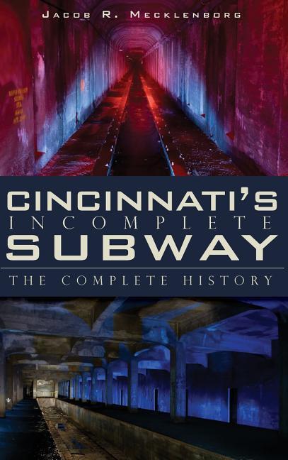 Cincinnati‘s Incomplete Subway