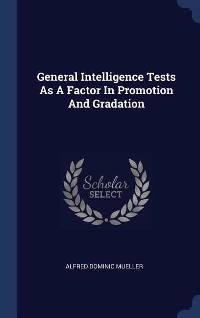 General Intelligence Tests As A Factor In Promotion And Gradation