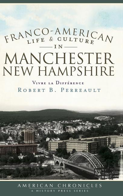 Franco-American Life & Culture in Manchester New Hampshire: Vivre La Difference