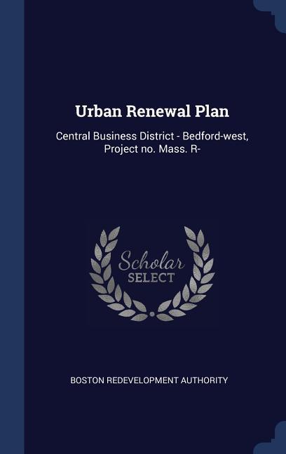 Urban Renewal Plan: Central Business District - Bedford-west Project no. Mass. R-