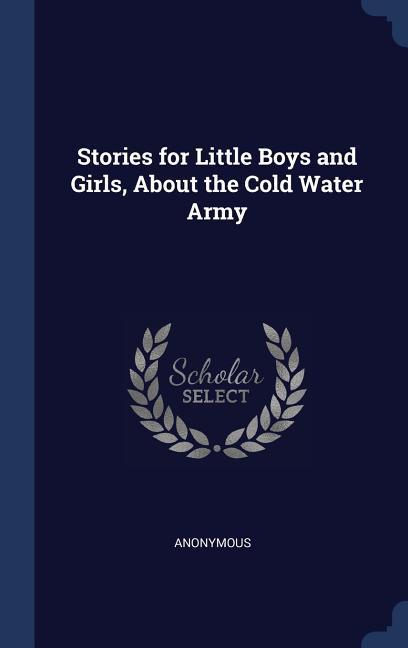 Stories for Little Boys and Girls About the Cold Water Army