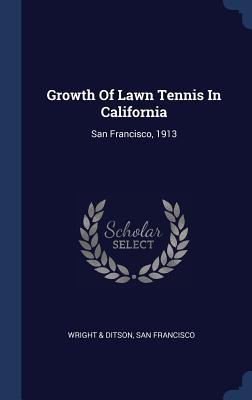 Growth Of Lawn Tennis In California: San Francisco 1913