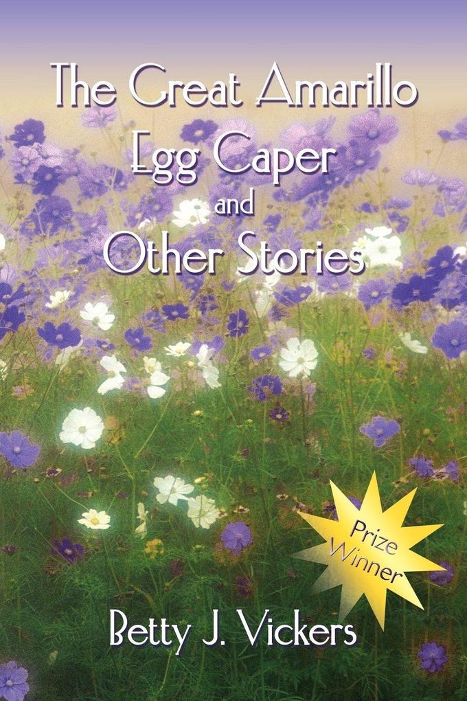 The Great Amarillo Egg Caper and Other Stories