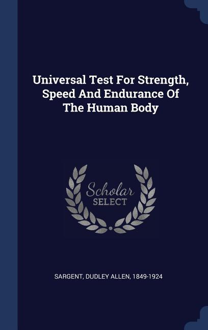 Universal Test For Strength Speed And Endurance Of The Human Body