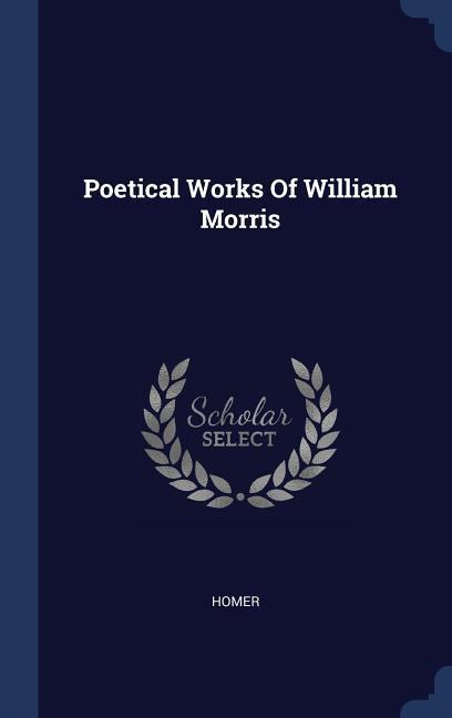 Poetical Works Of William Morris