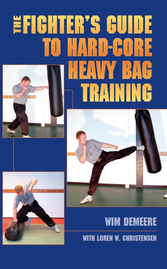 The Fighter‘s Guide To Hard-Core Heavy Bag Training