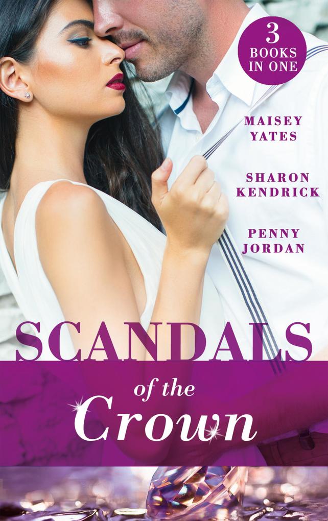 Scandals Of The Crown: The Life She Left Behind / The Price of Royal Duty / The Sheikh‘s Heir