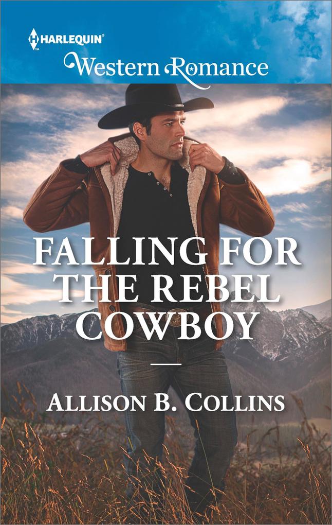 Falling For The Rebel Cowboy (Cowboys to Grooms Book 2) (Mills & Boon Western Romance)