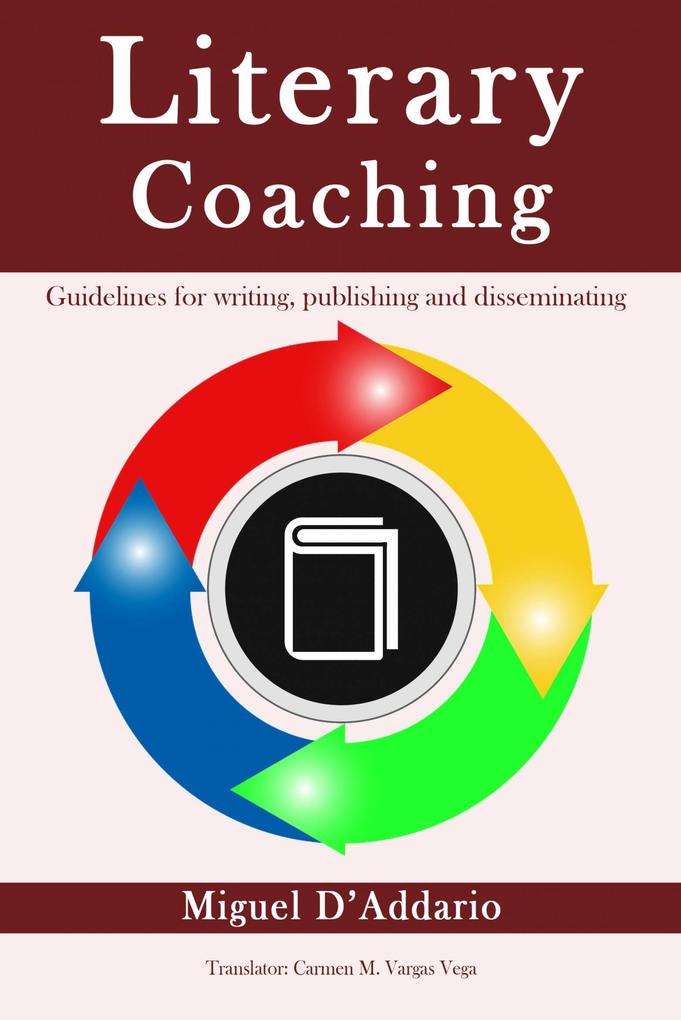 Literary Coaching - Guidelines for writing publishing and disseminating