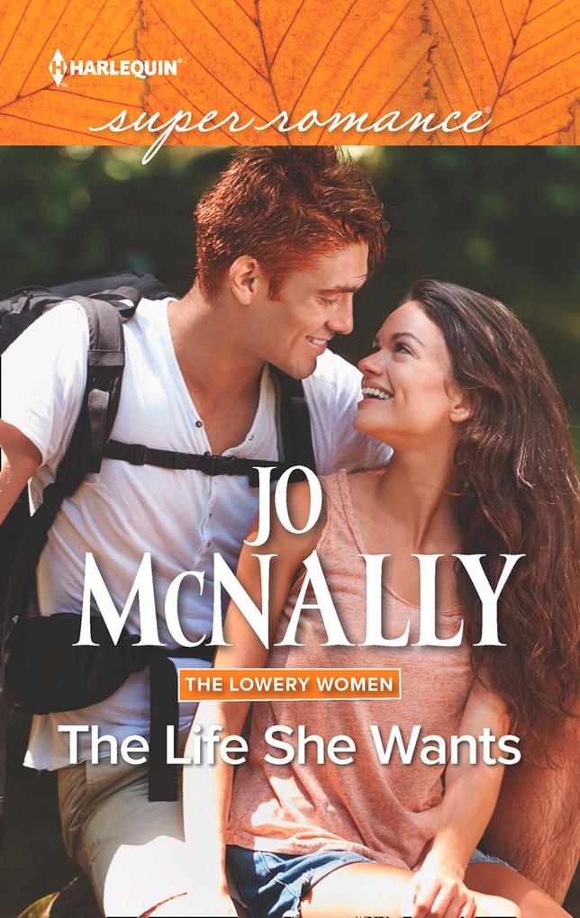 The Life She Wants (The Lowery Women Book 3) (Mills & Boon Superromance)