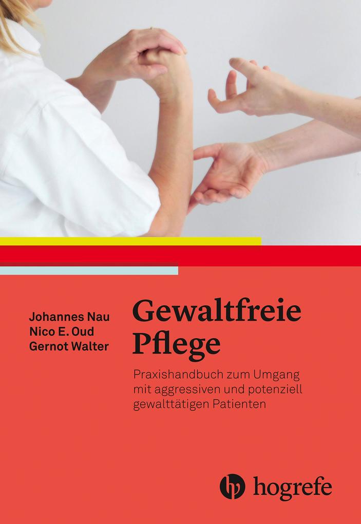 Gewaltfreie Pflege als eBook Download von Johannes Nau, Gernot Walter, Nico E. Oud - Johannes Nau, Gernot Walter, Nico E. Oud