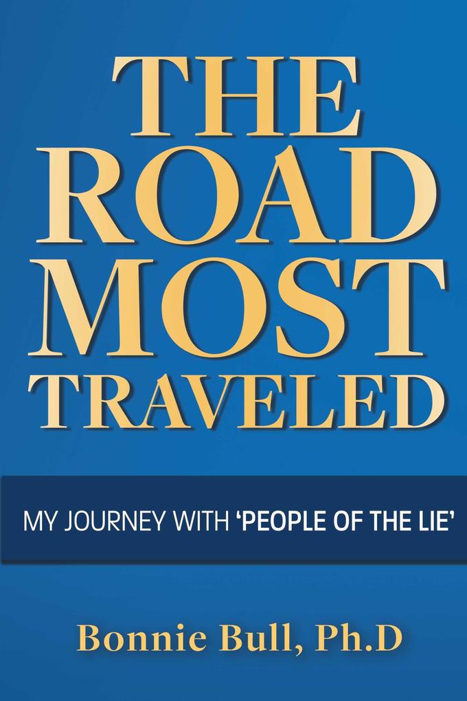 Road Most Traveled - My Journey With 'People of the Lie'