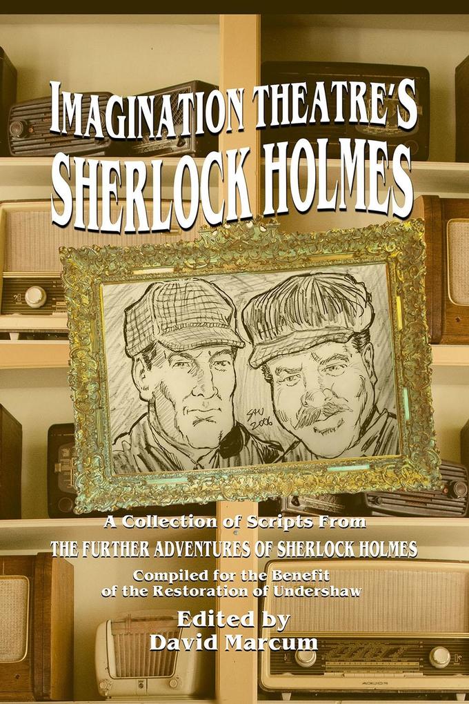 Imagination Theatre‘s Sherlock Holmes