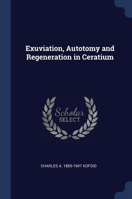 Exuviation Autotomy and Regeneration in Ceratium