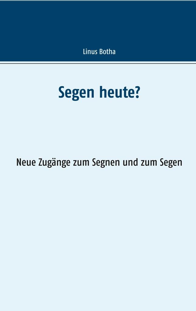 Segen heute?