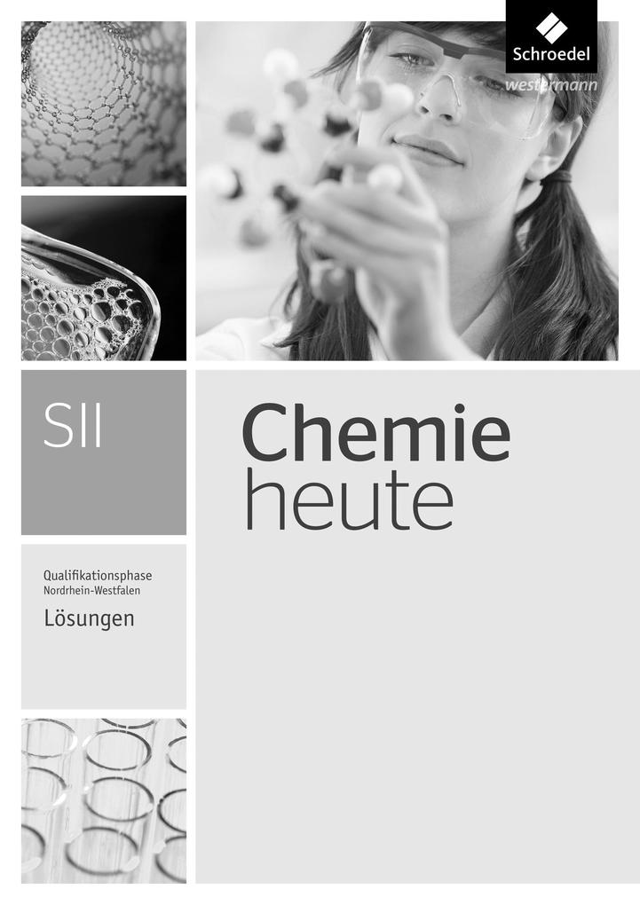 Chemie heute SII. Lösungen. Qualifikationsphase. Nordrhein-Westfalen