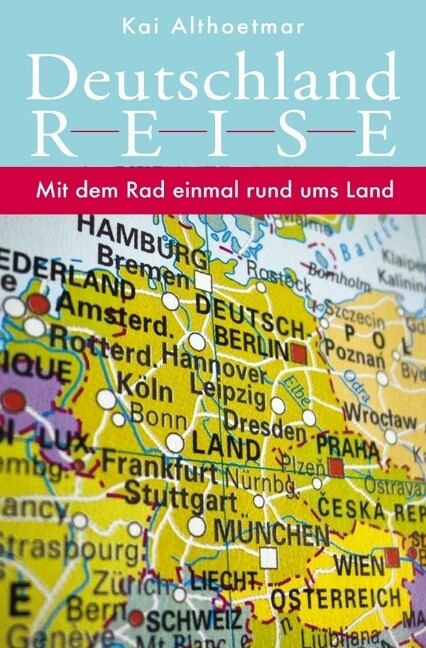 Image of Deutschlandreise. Mit dem Rad einmal rund ums Land