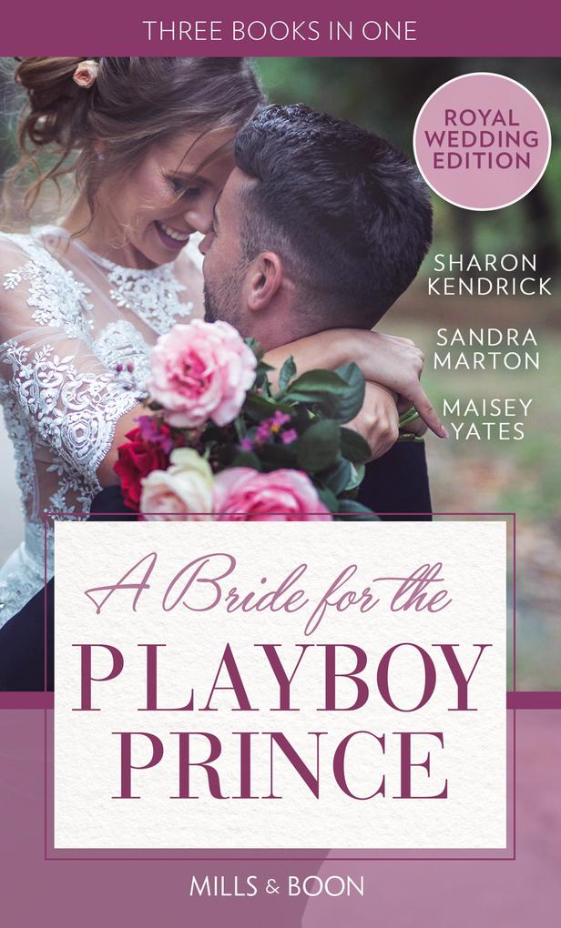 A Bride For The Playboy Prince: The perfect royal romance to celebrate Harry and Meghan‘s wedding