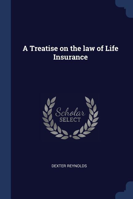 A Treatise on the law of Life Insurance