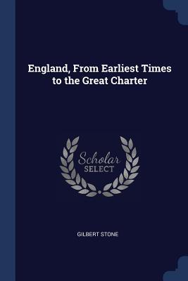 England From Earliest Times to the Great Charter