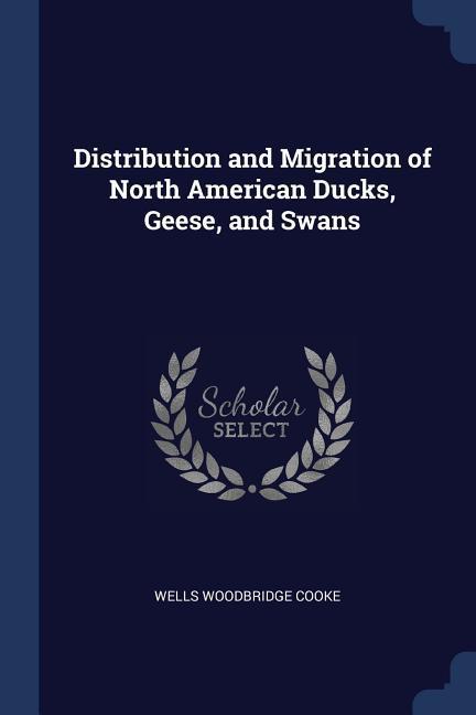 Distribution and Migration of North American Ducks Geese and Swans